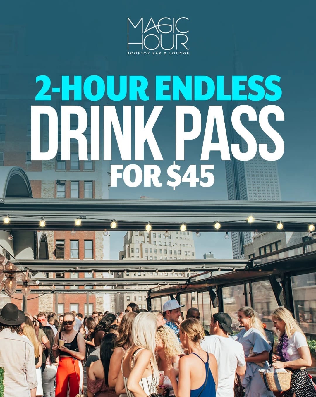 12/2/2024 – Dec 2 – Dec 7 | 2-Hour Endless Drink Pass For $45 at Magic Hour – Magic Hour Rooftop