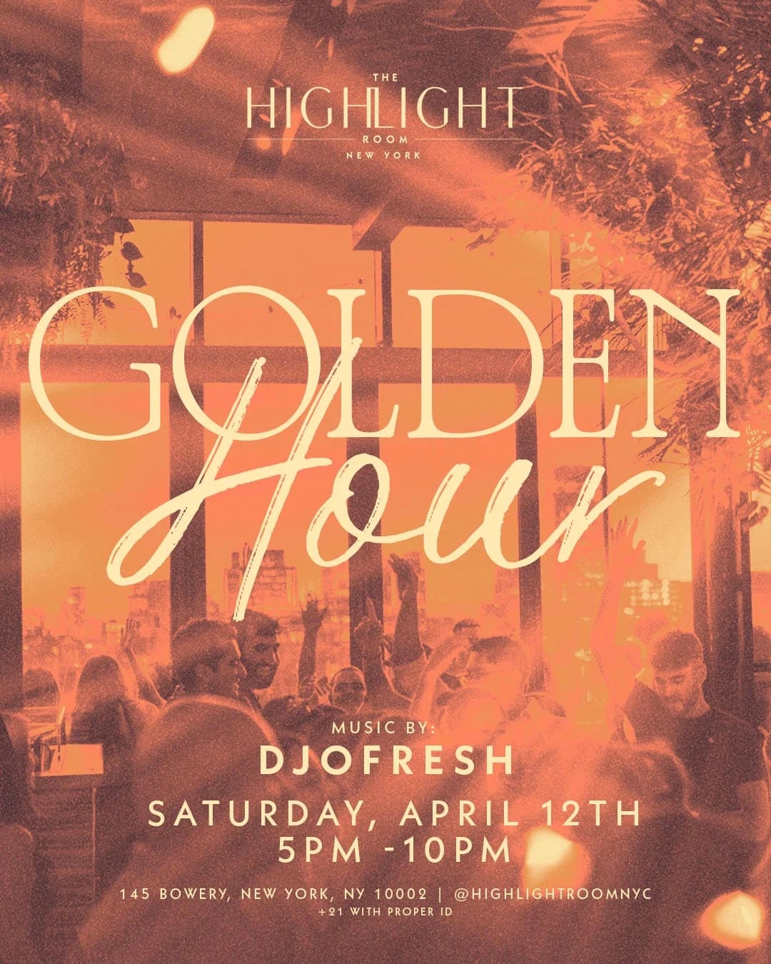 4/12/2025 – Golden Hour with @DJOFRESH – The Highlight Room