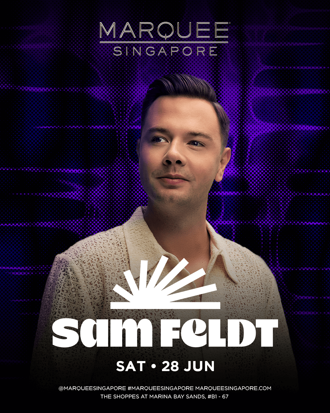 28/06/25 – SAM FELDT – Marquee Singapore