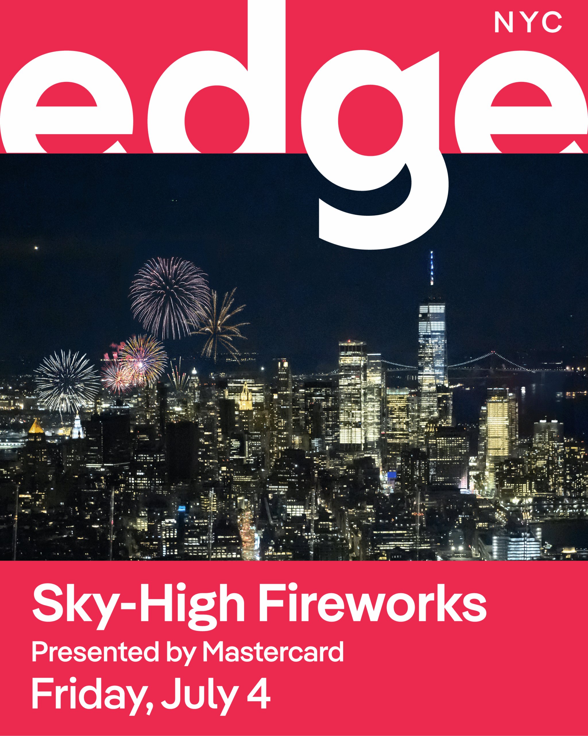 7/4/2025 – Edge Presents: Sky-High Fireworks – Marquee Skydeck Summer Pop-Up