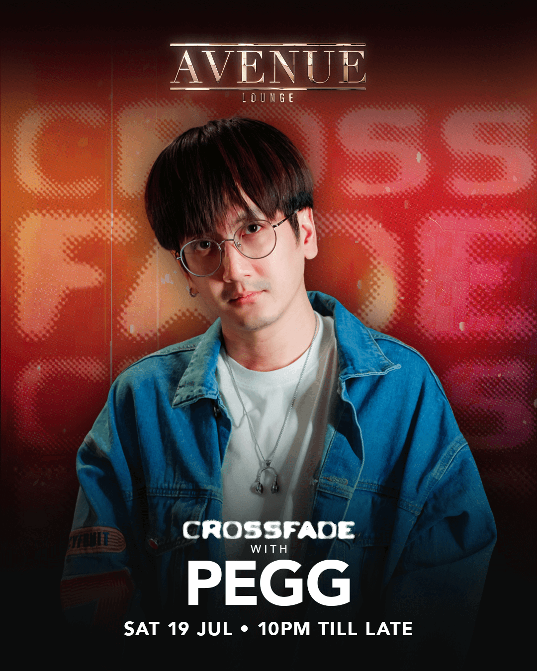 19/07/25 – Avenue Crossfade Presents PEGG – Avenue Singapore