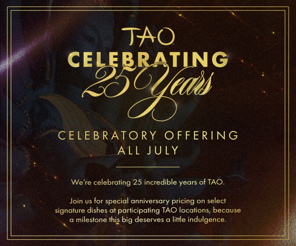 TAO Celebrating 25 Years Through Month of July
