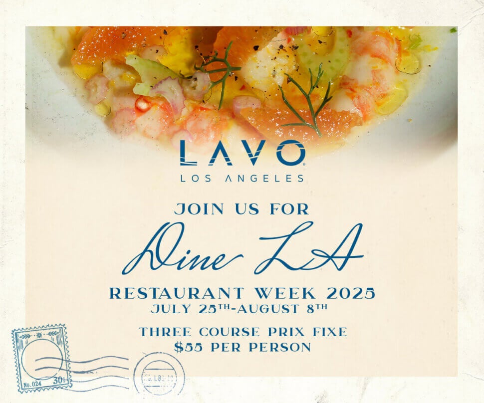 LAVO Los Angeles Dine LA Restaurant July 25th to August 8th