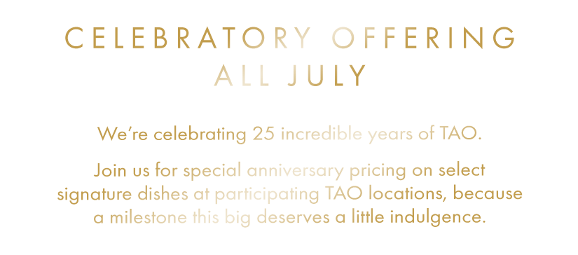 Celebratory Offering All July. This July, we're celebrating with special anniversary pricing on select signature dishes at participating locations - because a milestone this big deserves a little indulgence.