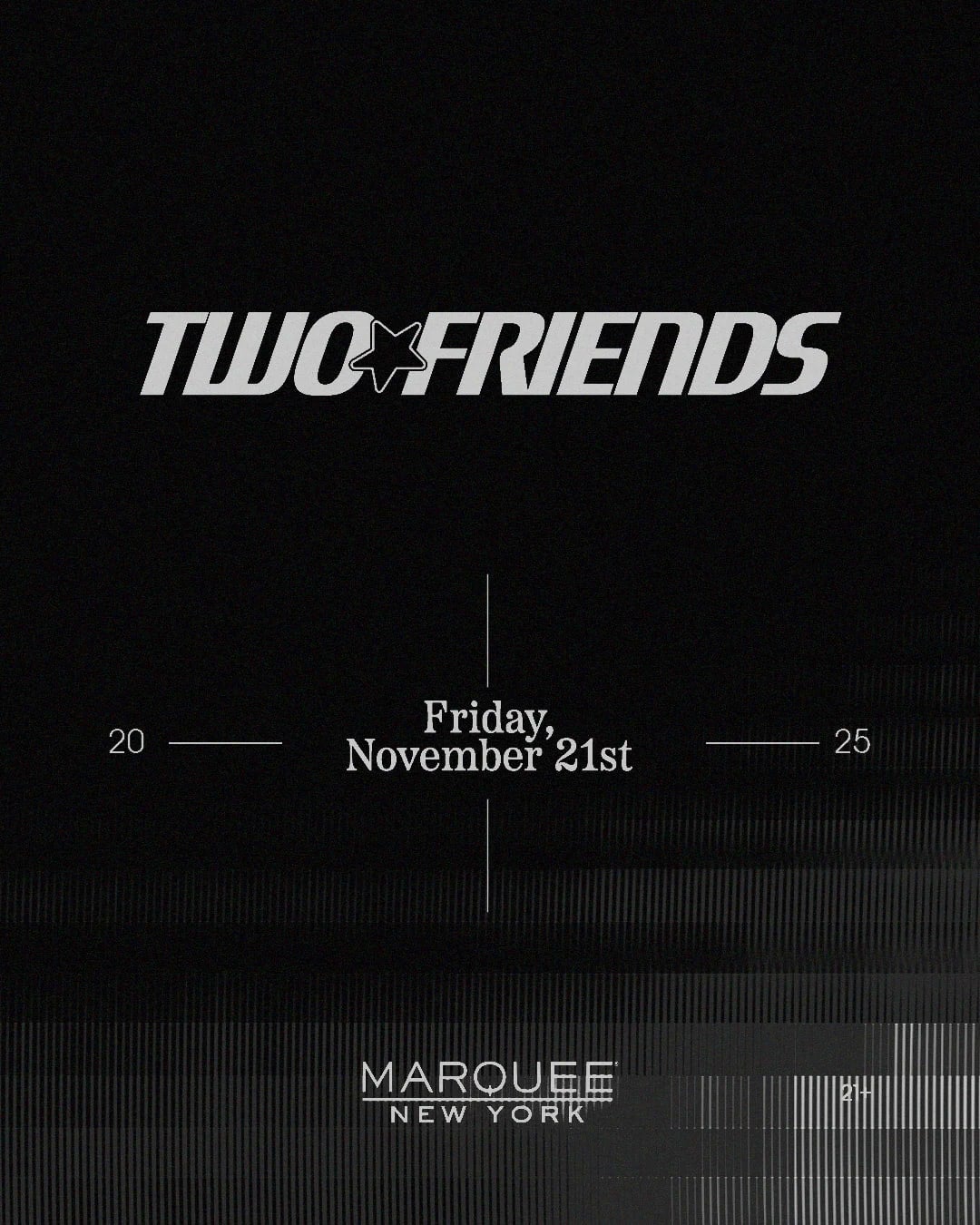 11/21/2025 – Two Friends – Marquee