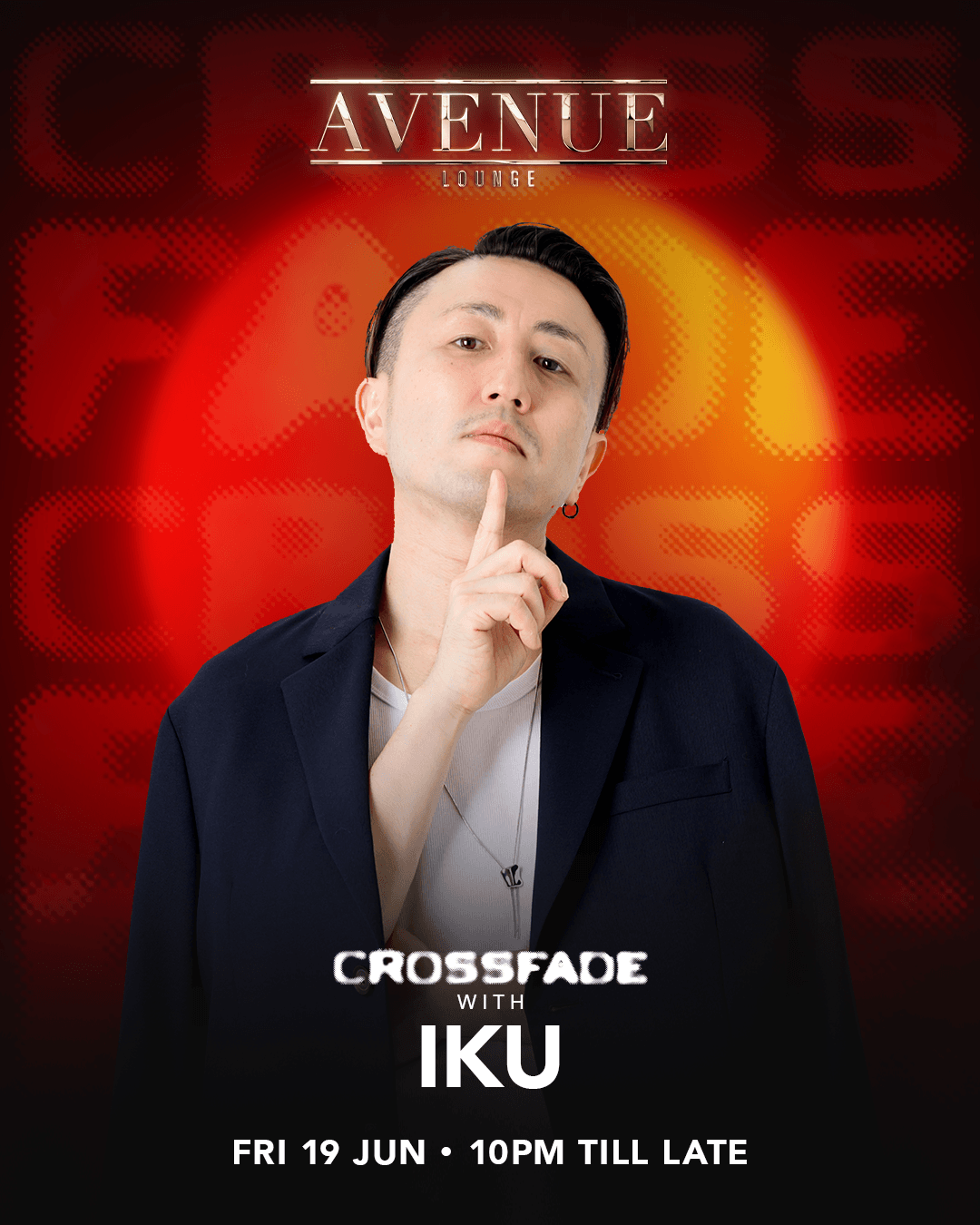 19/06/26 Avenue Crossfade Presents DJ IKU – Avenue Singapore