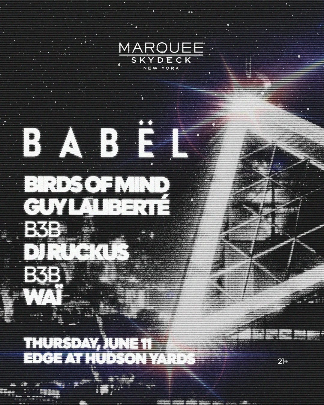6/11/2026 – BABËL: Birds of Mind + Guy LaLiberté b3b DJ Ruckus b3b WAï – Marquee Skydeck