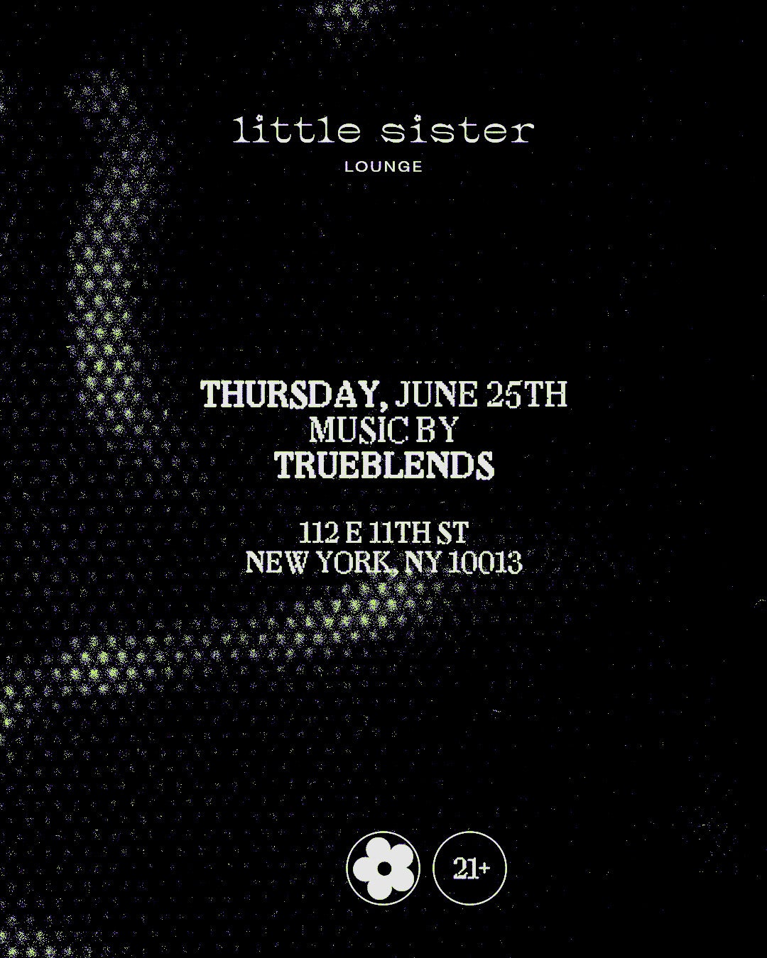 6/25/2026 – Trueblends – Little Sister Lounge