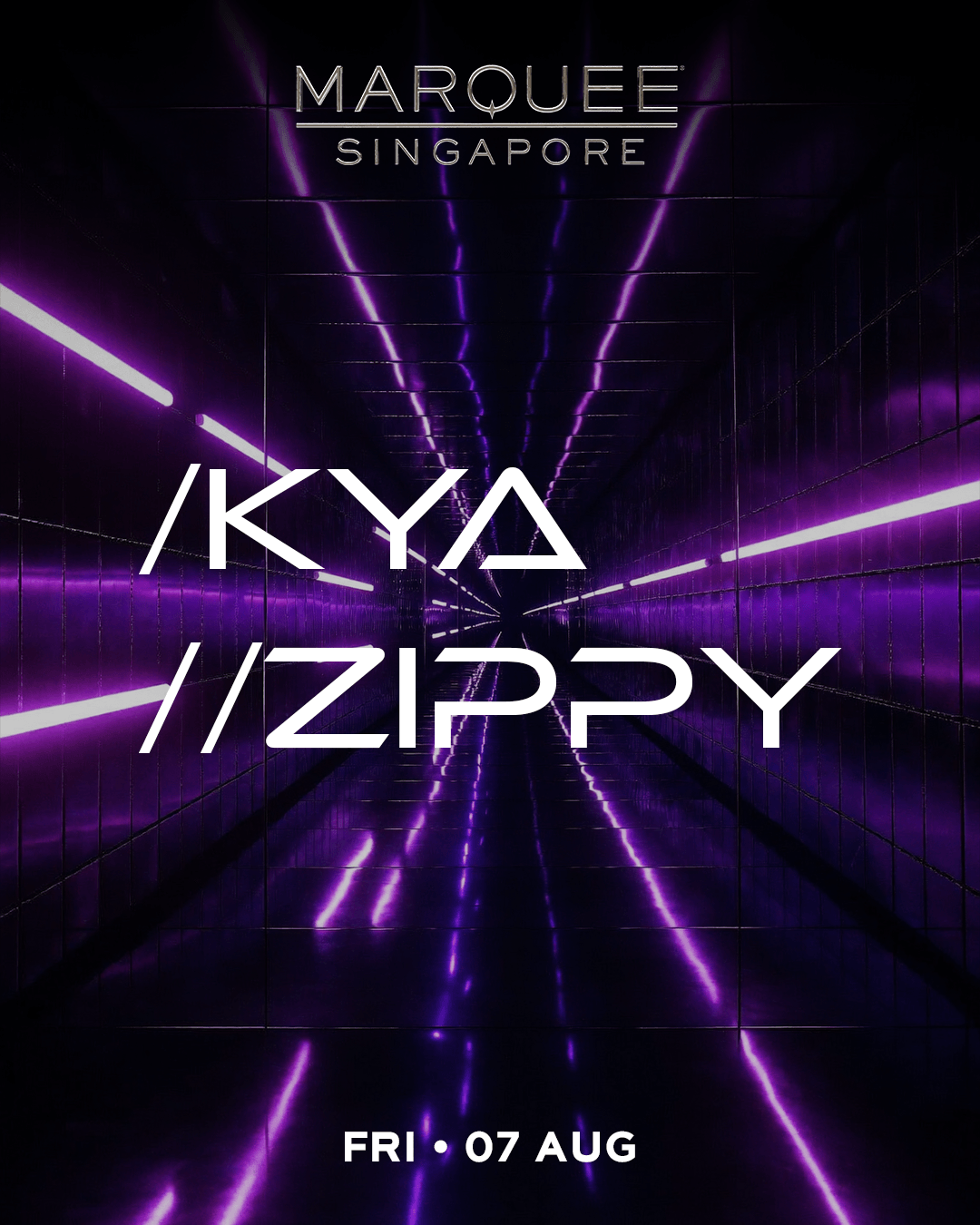7/8/26 – ZIPPY & KYA – Marquee Singapore
