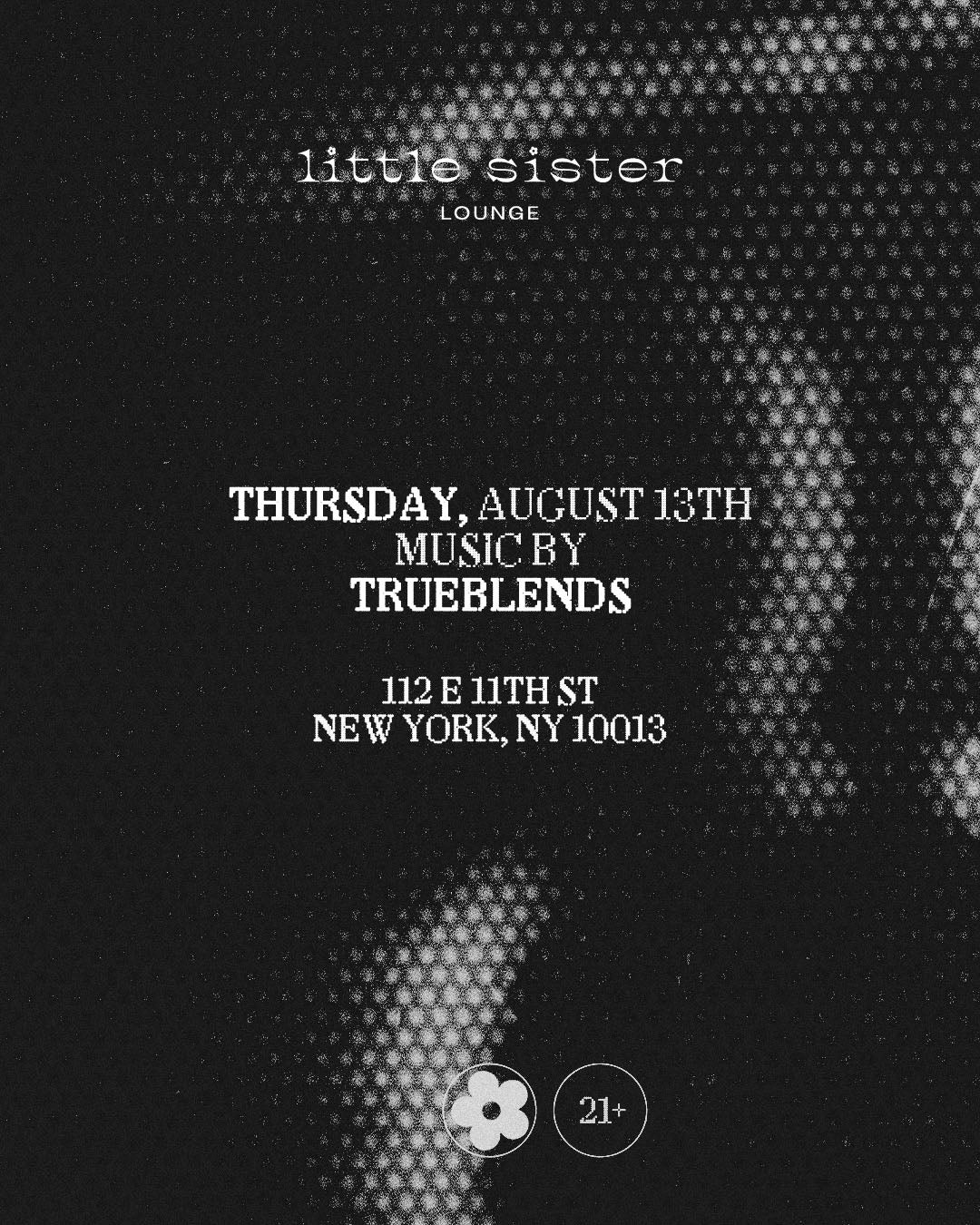 8/13/2026 – Trueblends – Little Sister Lounge