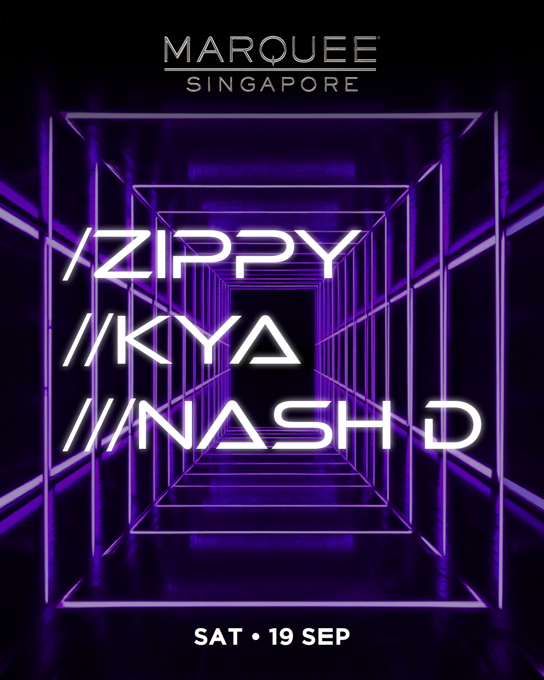 19/09/26 – ZIPPY, KYA & NASH D – Marquee Singapore