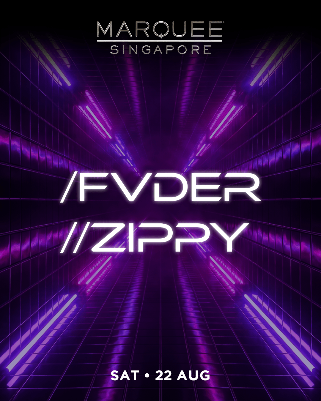 22/08/26 – FVDER & ZIPPY – Marquee Singapore